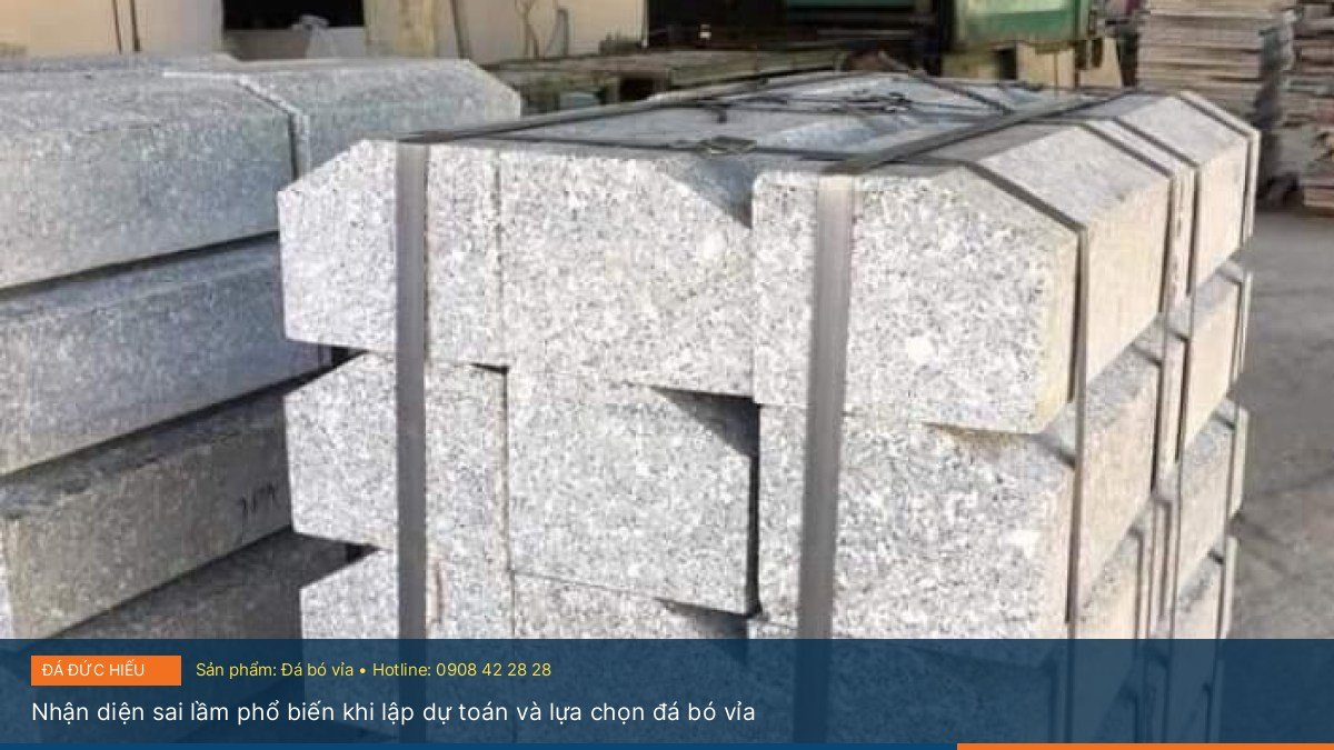 Nhận diện sai lầm phổ biến khi lập dự toán và lựa chọn đá bó vỉa - Định mức chi phí và dự toán vật tư thi công đá bó vỉa tự nhiên cho công trình giao thông đô thị – Tư vấn & báo giá tại Đá Đức Hiếu