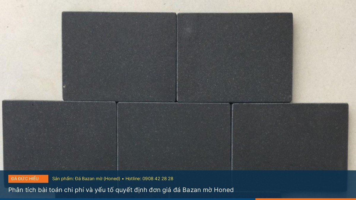 Phân tích bài toán chi phí và yếu tố quyết định đơn giá đá Bazan mờ Honed - Giải pháp xử lý chống thấm và bảo dưỡng bề mặt đá Bazan mờ Honed cho sảnh ngoài trời