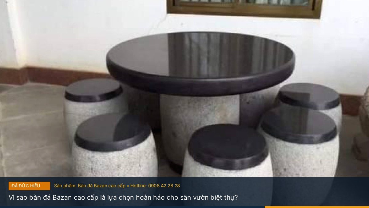 Vì sao bàn đá Bazan cao cấp là lựa chọn hoàn hảo cho sân vườn biệt thự? - Kinh nghiệm chọn bàn đá Bazan cao cấp cho sân vườn biệt thự sang trọng