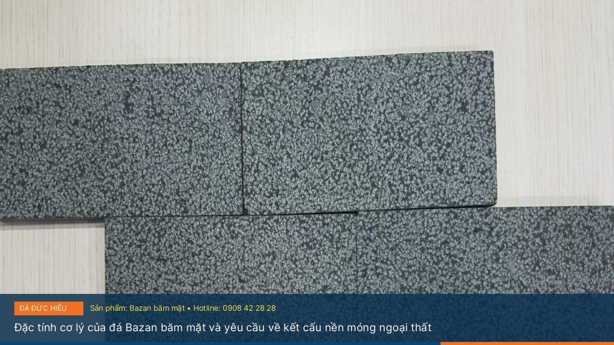 Đặc tính cơ lý của đá Bazan băm mặt và yêu cầu về kết cấu nền móng ngoại thất - Kỹ thuật thi công lát nền sân vườn bằng đá Bazan băm mặt chuẩn kỹ thuật chuyên gia