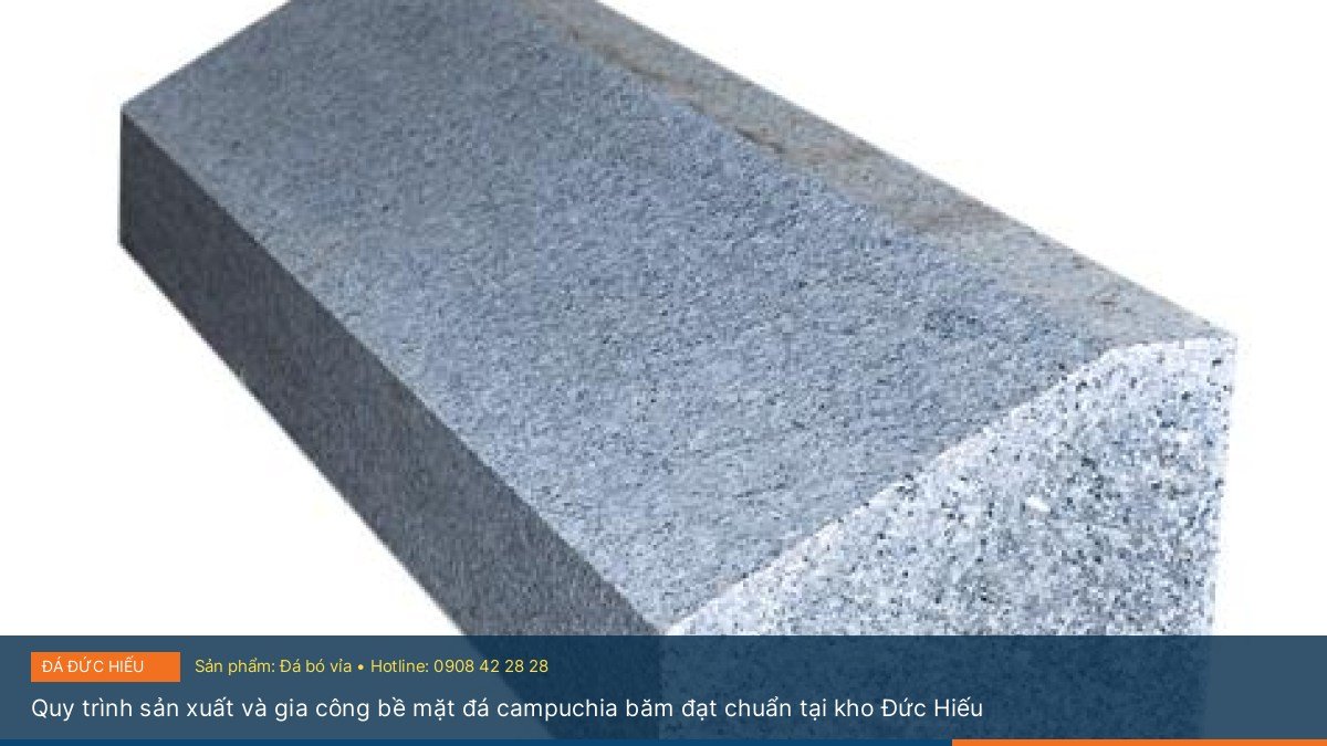 Quy trình sản xuất và gia công bề mặt đá campuchia băm đạt chuẩn tại kho Đức Hiếu - Quy trình sản xuất và gia công bề mặt đá campuchia băm đạt chuẩn tại kho Đức Hiếu