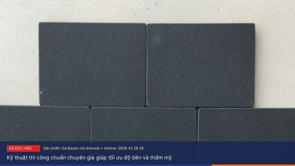 Kỹ thuật thi công chuẩn chuyên gia giúp tối ưu độ bền và thẩm mỹ - Xu hướng thiết kế nội ngoại thất tinh tế với bề mặt đá Bazan mờ Honed hiện đại